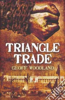Triangle Trade libro in lingua di Woodland Geoff