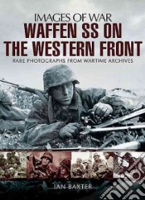 Waffen-SS on the Western Front libro in lingua di Baxter Ian
