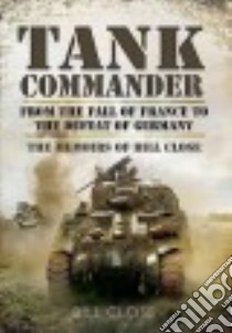 Tank Commander libro in lingua di Close Bill, Dunphie Christopher (FRW)