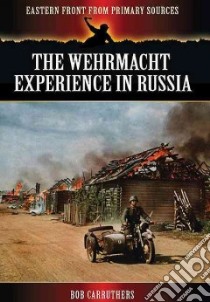 The Wehrmacht Experience in Russia libro in lingua di Carruthers Bob