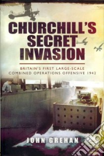 Churchill's Secret Invasion libro in lingua di Grehan John