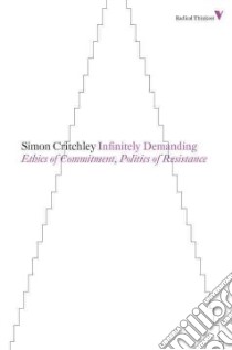 Infinitely Demanding libro in lingua di Critchley Simon