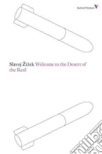 Welcome to the Desert of the Real libro in lingua di Zizek Slavoj