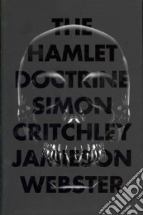 The Hamlet Doctrine libro in lingua di Critchley Simon, Webster Jamieson