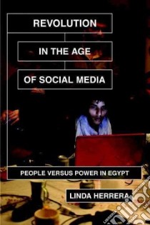 Revolution in the Age of Social Media libro in lingua di Herrera Linda
