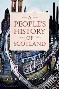 A People's History of Scotland libro in lingua di Bambery Chris