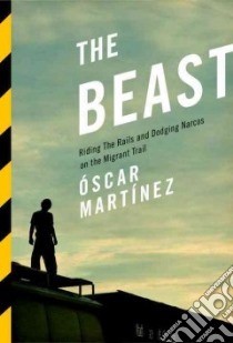 The Beast libro in lingua di Martinez Oscar, Ugaz Daniela Maria (TRN), Washington John (TRN)