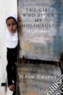 The Girl Who Stole My Holocaust libro in lingua di Chayut Noam