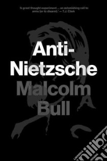 Anti-Nietzsche libro in lingua di Bull Malcolm