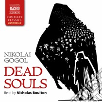 (Audiolibro) Nikolai Gogol - Dead Souls (Read By Nicholas Boulton) (13 Cd) libro in lingua di Nicholas Boulton