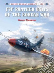 F9f Panther Units of the Korean War libro in lingua di Thompson Warren