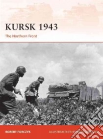 Kursk 1943 libro in lingua di Forczyk Robert, Noon Steve (ILT)