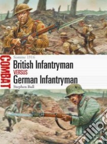 British Infantryman Versus German Infantryman libro in lingua di Bull Stephen