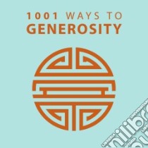 1001 Ways to Generosity libro in lingua di Arcturus Publishing (COR)