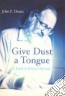 Give Dust a Tongue libro in lingua di Deane John F.