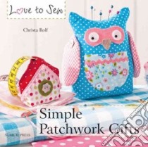 Simple Patchwork Gifts libro in lingua di Rolf Christa