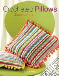 Crocheted Pillows libro in lingua di Johns Susie