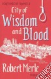 City of Wisdom and Blood libro in lingua di Merle Robert, Kline T. Jefferson (TRN)