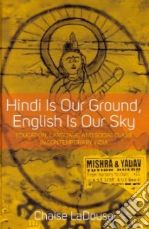 Hindi Is Our Ground, English Is Our Sky libro in lingua di Ladousa Chaise