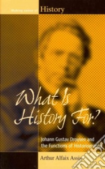 What Is History For? libro in lingua di Assis Arthur Alfaix