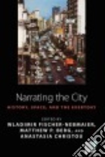 Narrating the City libro in lingua di Fischer-nebmaier Wladimir (EDT), Berg Matthew P. (EDT), Christou Anastasia (EDT)