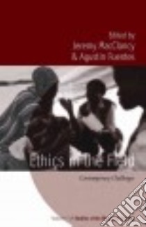 Ethics in the Field libro in lingua di MacClancy Jeremy (EDT), Fuentes Agustin (EDT)