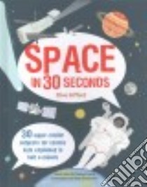 Space in 30 Seconds libro in lingua di Gifford Clive, Evans Melvyn (ILT)