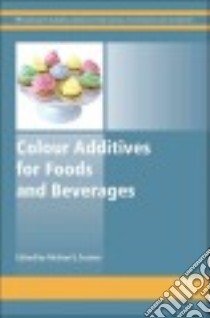 Colour Additives for Foods and Beverages libro in lingua di Scotter Michael J. (EDT)