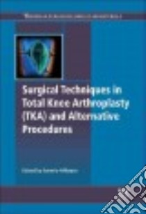 Surgical Techniques in Total Knee Arthroplasty Tka and Alternative Procedures libro in lingua di Affatato Saverio (EDT)