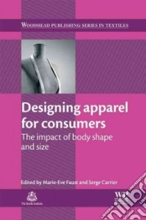 Designing Apparel for Consumers libro in lingua di Faust Marie-eve (EDT), Carrier Serge (EDT)