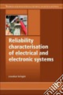 Reliability Characterisation of Electrical and Electronic Systems libro in lingua di Swingler Jonathan (EDT)