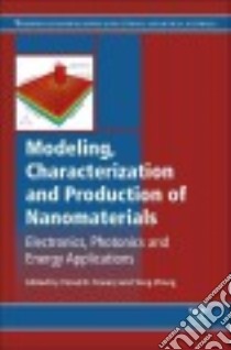 Modeling, Characterization, and Production of Nanomaterials libro in lingua di Tewary V. (EDT), Zhang Y. (EDT)