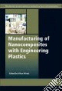 Manufacturing of Nanocomposites With Engineering Plastics libro in lingua di Mittal Vikas (EDT)