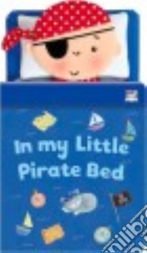 In My Little Pirate Bed libro in lingua di Top That Publishing (COR)