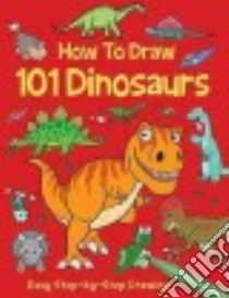 How to Draw 101 Dinosaurs libro in lingua di Tide Mill Media (COR)