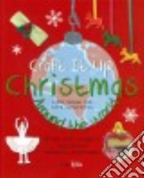 Craft It Up Christmas Around the World libro in lingua di Abadee Libby, Armstrong Cath