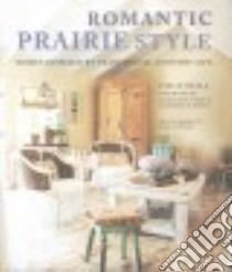 Romantic Prairie Style libro in lingua di O'neill Fifi, Strutt Christina (FRW), Lohman Mark (PHT)