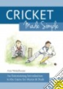 Cricket Made Simple libro in lingua di Waterhouse Ann, Harris Amanda Stiby (ILT)