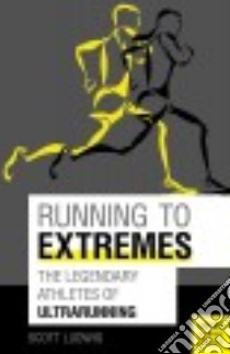 Running to Extremes libro in lingua di Ludwig Scott, Busch Bonnie Melbourne (CON), Snapp Craig (CON), White Marsha (CON), Corfman David (CON)