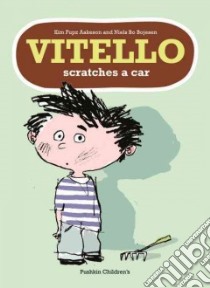 Vitello Scratches a Car libro in lingua di Aakeson Kim Fupz, Bojesen Niels Bo, Bojesen Niels Bo (ILT), Garde Ruth (TRN)