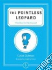 The Pointless Leopard libro in lingua di Gutman Colas, Perret Delphine (ILT), Seegmuller Stephanie (TRN)