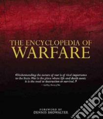 The Encyclopedia of Warfare libro in lingua di Showalter Dennis (FRW)