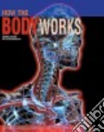 How the Body Works libro in lingua di Abrahams Peter Dr. (EDT)