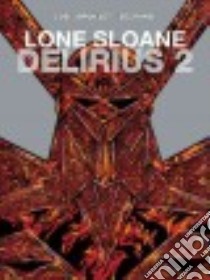 Lone Sloane 3 libro in lingua di Druillet Philippe (ILT), Lob Jacques, Legrand Benjamin (ILT)