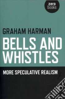 Bells and Whistles libro in lingua di Harman Graham