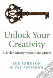 Unlock Your Creativity libro in lingua di Johnson Sue, Andrews Val
