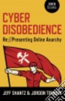 Cyber Disobedience libro in lingua di Shantz Jeff, Tomblin Jordon