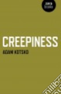 Creepiness libro in lingua di Kotsko Adam