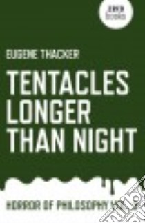 Tentacles Longer Than Night libro in lingua di Thacker Eugene
