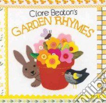 Clare Beaton's Garden Rhymes libro in lingua di Beaton Clare (ILT)
